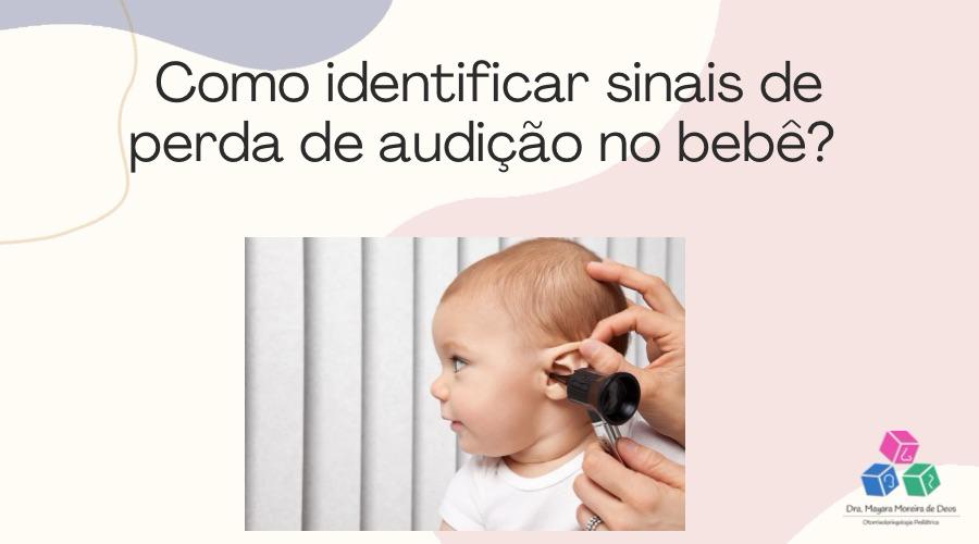 Como identificar sinais de perda de audição no bebê?